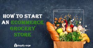 How To Start An Ecommerce Grocery Store 300x157